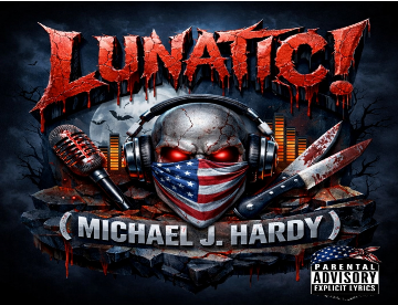 LUNATIC ( MICHAEL J. HARDY )